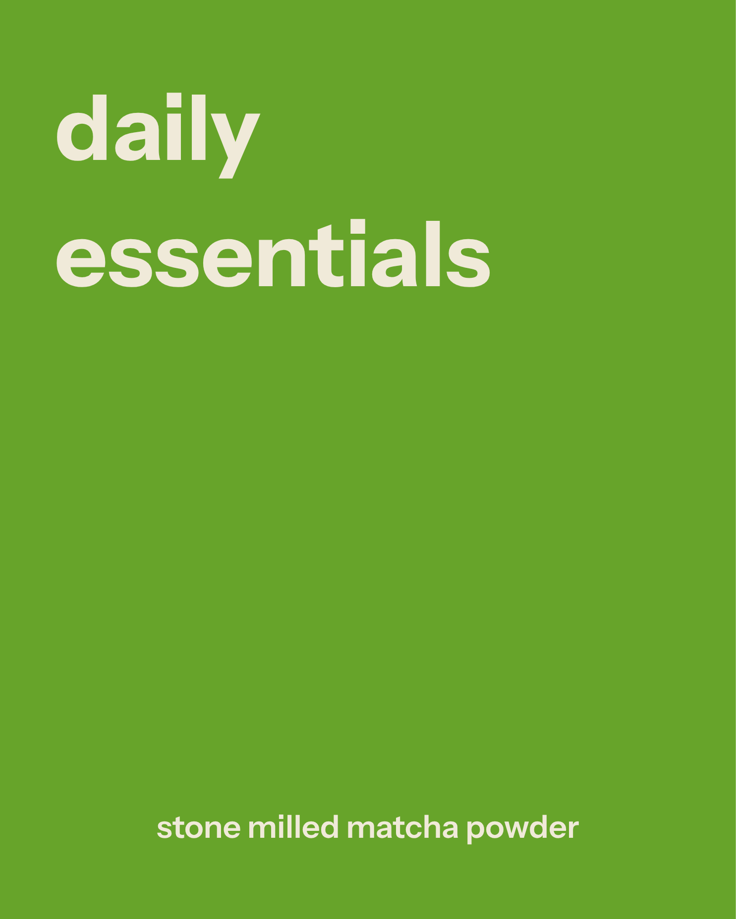 Daily Essentials Matcha