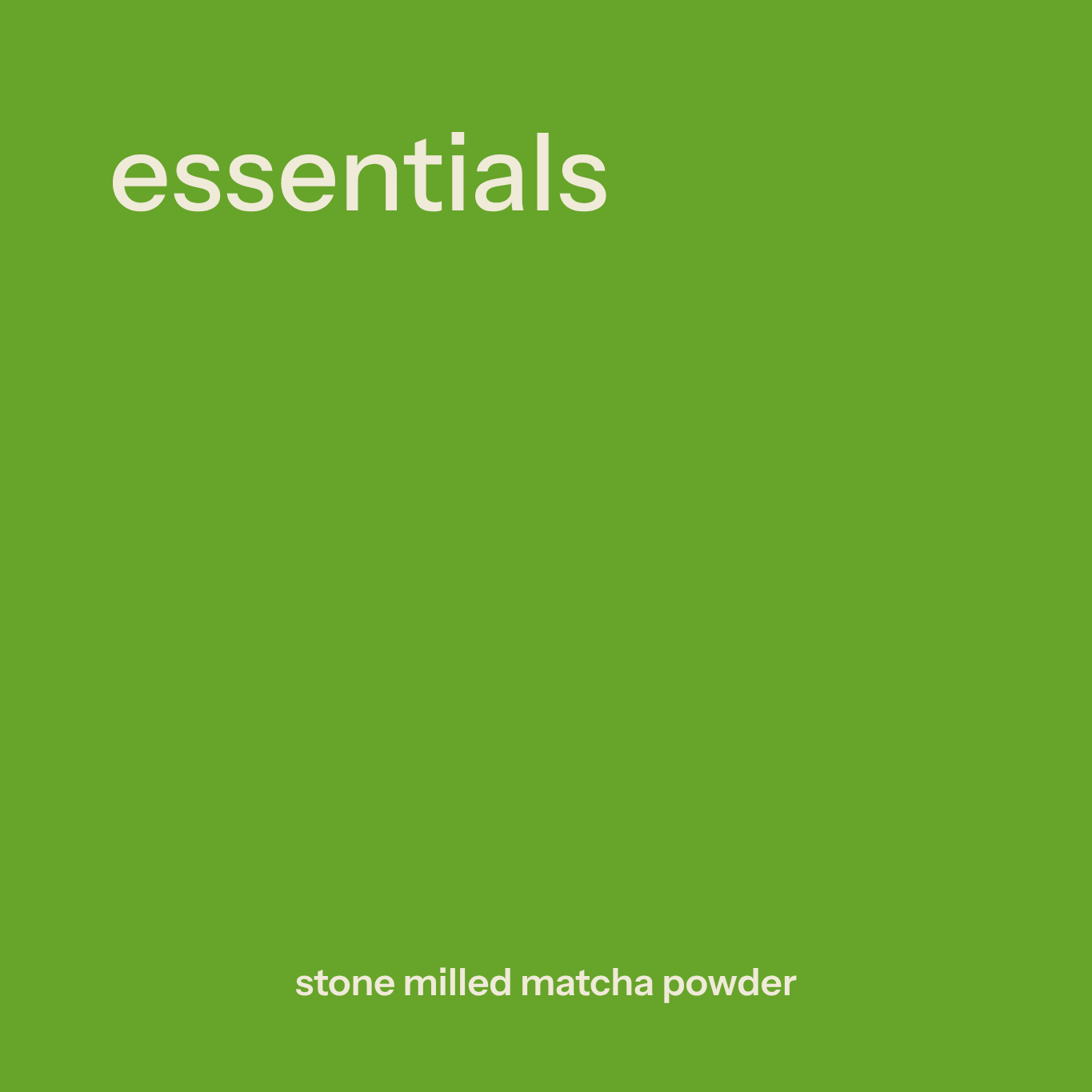 Essentials Matcha